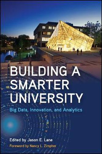 Cover image for Building a Smarter University: Big Data, Innovation, and Analytics