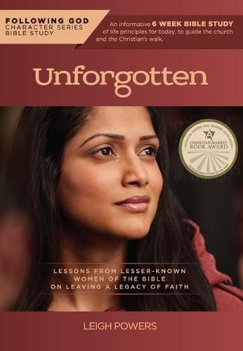 Cover image for Follo Life Principles from Unforgotten Women of the Bible: Lessons from Lesser Known Women of the Bible on Leaving a Legacy of Faith