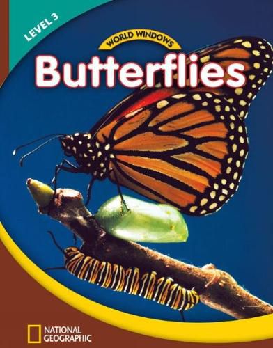 World Windows 3 (Science): Butterflies: Content Literacy, Nonfiction Reading, Language & Literacy