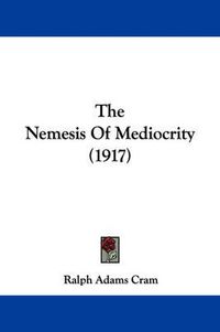 Cover image for The Nemesis of Mediocrity (1917)