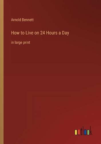Cover image for How to Live on 24 Hours a Day