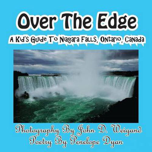 Cover image for Over the Edge, a Kid's Guide to Niagara Falls, Ontario, Canada