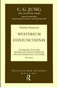 Cover image for THE COLLECTED WORKS OF C. G. JUNG: Mysterium Coniunctionis (Volume 14): An Inquiry into the Separation and Synthesis of Psychic Opposites in Alchemy