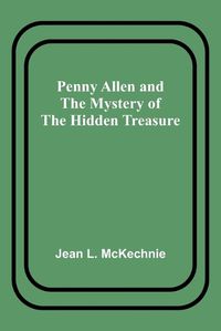 Cover image for Penny Allen and the Mystery of the Hidden Treasure
