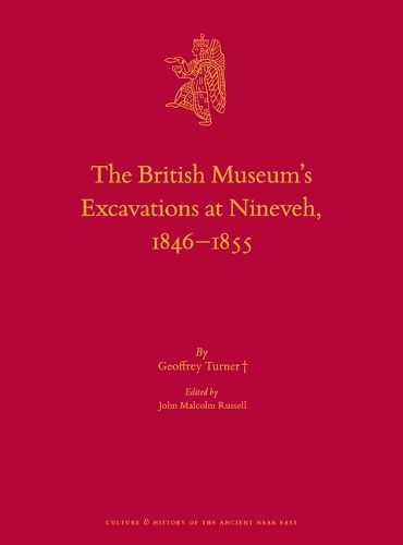 Cover image for The British Museum's Excavations at Nineveh, 1846-1855