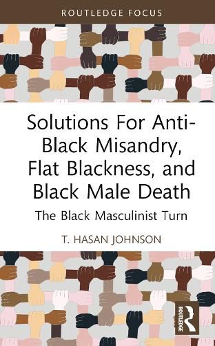 Cover image for Solutions For Anti-Black Misandry, Flat Blackness, and Black Male Death