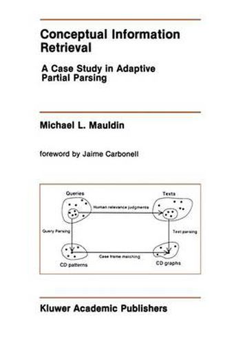 Cover image for Conceptual Information Retrieval: A Case Study in Adaptive Partial Parsing