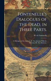 Cover image for Fontenelle's Dialogues of the Dead, in Three Parts.