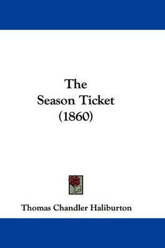 Cover image for The Season Ticket (1860)