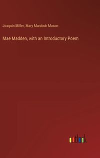 Cover image for Mae Madden, with an Introductory Poem