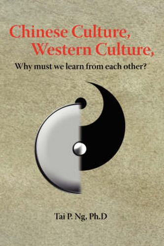 Cover image for Chinese Culture, Western Culture: Why Must We Learn from Each Other?