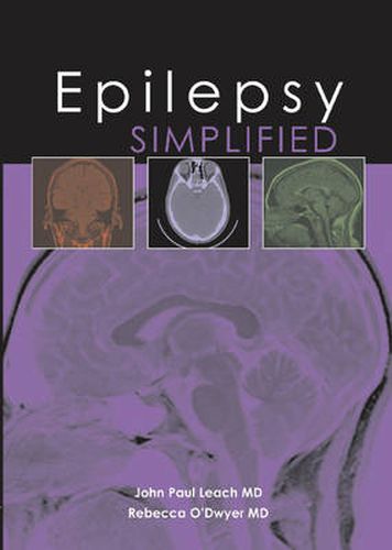 Epilepsy Simplified, John P Leach, MD,Rebecca O'Dwyer, MD ...