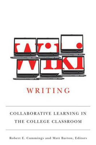 Wiki Writing: Collaborative Learning in the College Classroom