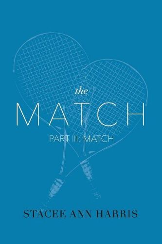 The Match, Part III: Match