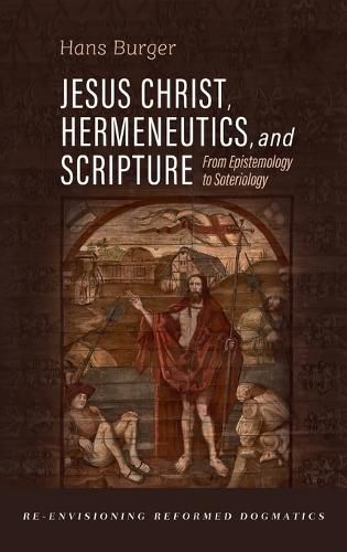 Cover image for Jesus Christ, Hermeneutics, and Scripture