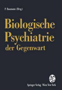 Cover image for Biologische Psychiatrie Der Gegenwart: 3. Drei-Lander-Symposium Fur Biologische Psychiatrie Lausanne, September 1992