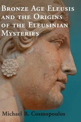 Cover image for Bronze Age Eleusis and the Origins of the Eleusinian Mysteries