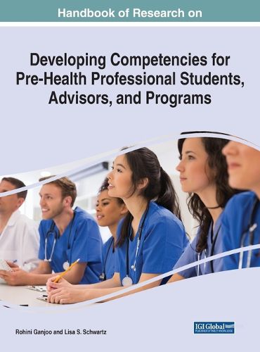 Cover image for Handbook of Research on Developing Competencies for Pre-Health Professional Students, Advisors, and Programs