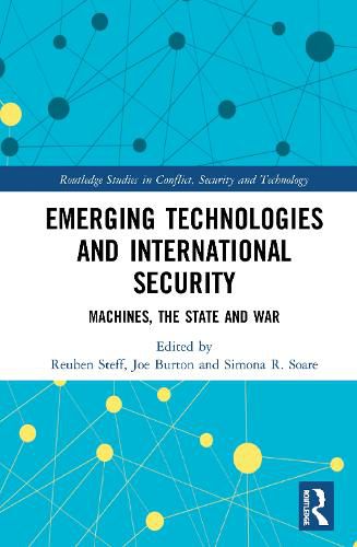 Cover image for Emerging technologies and international security: Machines, the state, and war