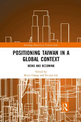 Positioning Taiwan in a Global Context: Being and Becoming