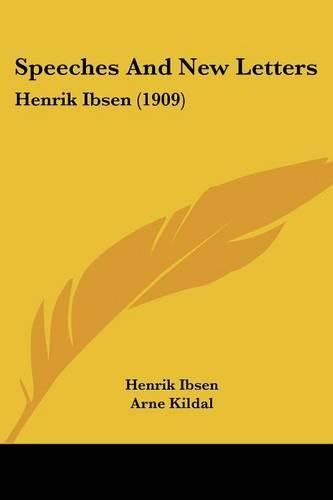 Cover image for Speeches and New Letters: Henrik Ibsen (1909)