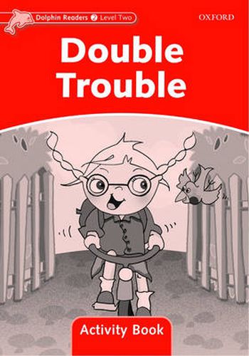 Cover image for Dolphin Readers Level 2: Double Trouble Activity Book