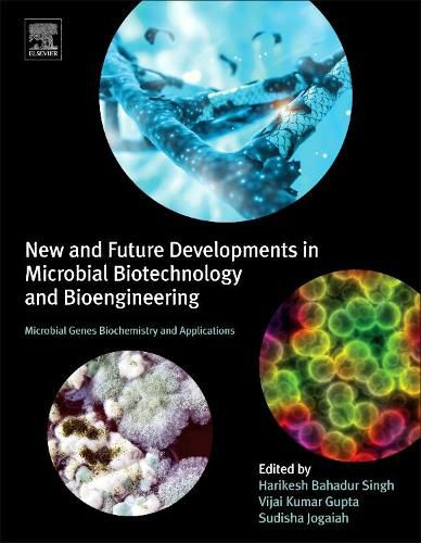 Cover image for New and Future Developments in Microbial Biotechnology and Bioengineering: Microbial Genes Biochemistry and Applications