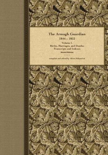 The Armagh Guardian, 1844-1852: Volume I. Births, Marriages, and Deaths