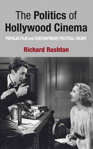 Cover image for The Politics of Hollywood Cinema: Popular Film and Contemporary Political Theory