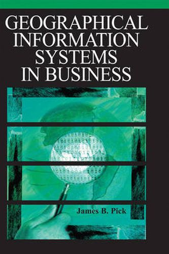 Cover image for Geographic Information Systems in Business