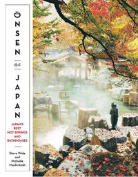 Cover image for Onsen of Japan: Japan's Best Hot Springs and Bathhouses