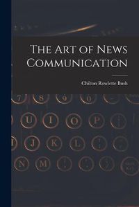 Cover image for The Art of News Communication