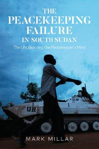 Cover image for The Peacekeeping Failure in South Sudan