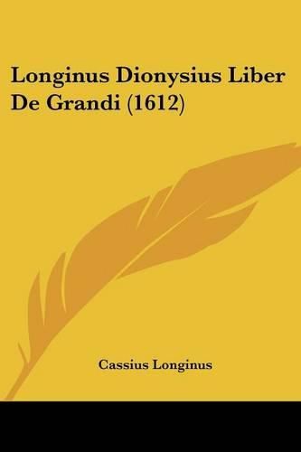 Longinus Dionysius Liber de Grandi (1612)