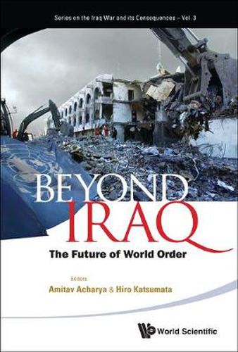 Cover image for Beyond Iraq: The Future Of World Order