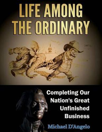 Cover image for Life Among the Ordinary: Completing Our Nation's Great Unfinished Business