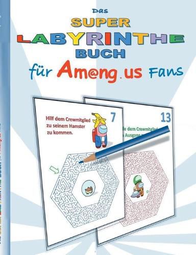 Cover image for Das Super Labyrinthe Buch fur Am@ng.us Fans: Malbuch, ausmalen, App, Computerspiel, Spielebuch, us, Kinder, Impostor, Crewmate, Beschaftigungsbuch, Geschenk, Geburtstag, Weihnachten, Ostern, Nikolaus, Schule