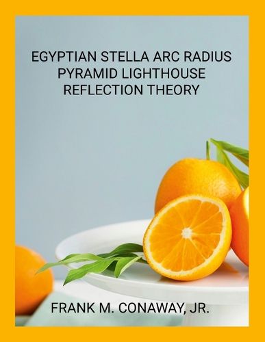 Cover image for Egyptian Stella ARC Radius Pyramid Light House Reflection Theory