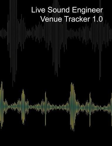 Cover image for Live Sound Venue Tracker 1.0 - Blank Lined Pages, Charts and Sections 8x10