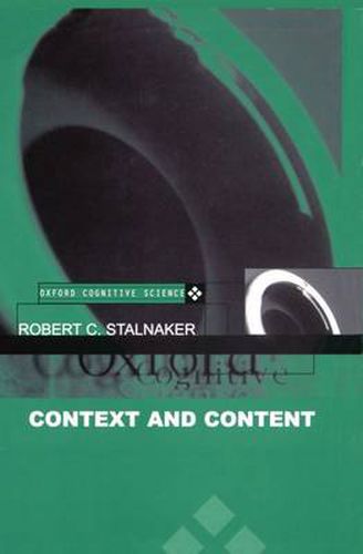 Cover image for Context and Content: Essays on Intentionality in Speech and Thought