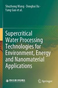 Cover image for Supercritical Water Processing Technologies for Environment, Energy and Nanomaterial Applications