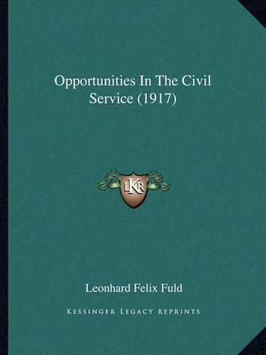 Cover image for Opportunities in the Civil Service (1917)