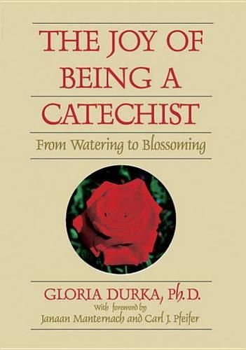 Cover image for The Joy of Being a Catechist: From Watering to Blossoming