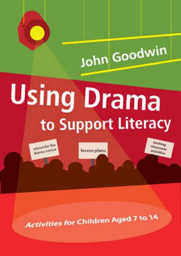 Cover image for Using Drama to Support Literacy: Activities for Children Aged 7 to 14