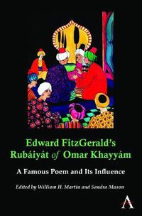 Cover image for Edward FitzGerald's Rubaiyat of Omar Khayyam: A Famous Poem and Its Influence