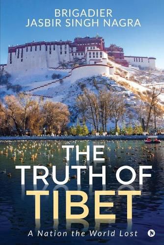 Cover image for The Truth of Tibet: A Nation the World Lost