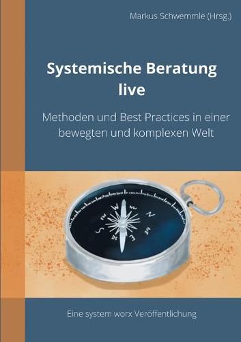 Cover image for Systemische Beratung live: Methoden und Best Practices in einer bewegten und komplexen Welt