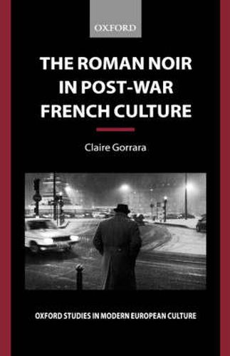 Cover image for The Roman Noir in Post-War French Culture: Dark Fictions