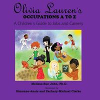 Cover image for Olivia Lauren's Occupations A to Z: A Children's Guide to Jobs and Careers