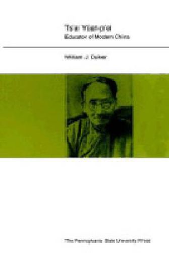 Cover image for Ts'ai Yuan-p'ei: Educator of Modern China